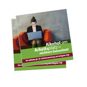Broschüre „Alkohol am Arbeitsplatz - nüchtern betrachtet!“